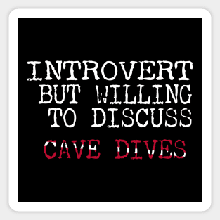 Dive Gear For Introvert But Willing To Discuss Cave Dives Scuba Diving Sticker